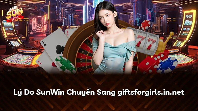 Lý Do SunWin Chuyển Sang giftsforgirls.in.net